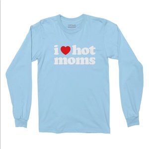 I Love Hot Moms Danny Duncan Long Sleeve
